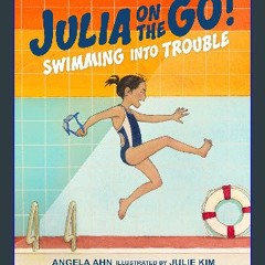 [PDF] 💖 Swimming into Trouble (Julia on the Go!) [PDF]