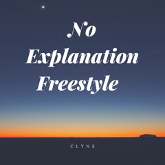 Clyne - No Explanation Freestyle