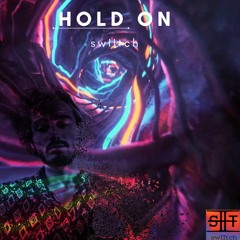 Hold On - swIItch