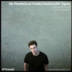 No Rewinds w/ Hubie Davison/Air Tapes - 05-Dec-21