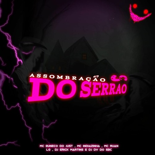 Stream Assombração Do Serrão 001 Dj Dv Do Sbc Dj Erick Martins Mc