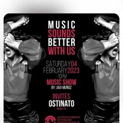 Music Show by Javi Munoz with Ostinato dj set
