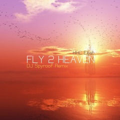 (HHC) Elijah - Fly 2 Heaven (DJ Spyroof Remix)