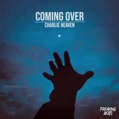 Charlie Heaven - Coming Over (Original Mix) | Freaking Beats Records