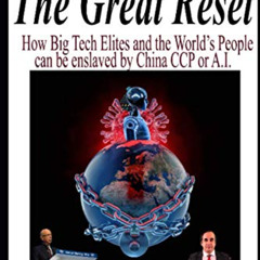 [Get] PDF ✅ The Great Reset: How Big Tech Elites and the World's People Can Be Enslav