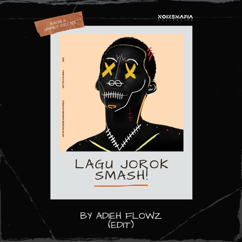 Lagu Jorok Smash! (Adieh Flowz Edit)