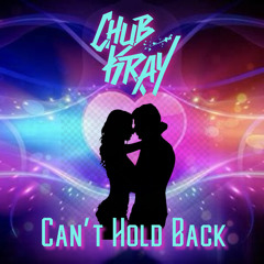 Chub Kray - Can’t Hold Back