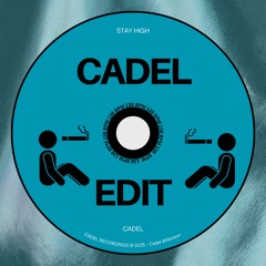 Stay High - CADEL EDIT [FREE DOWNLOAD]