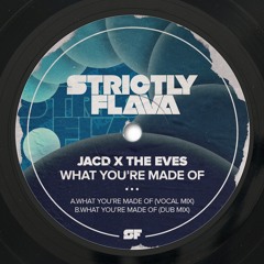 JACD X The Eves - What You're Made Of (Dub Mix)