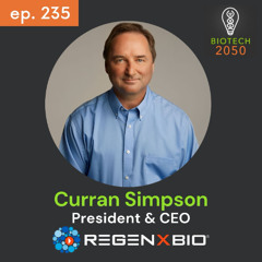 Curran Simpson, President & CEO of REGENXBIO, on Gene Therapy, Strategy & Patient-Centered Impact