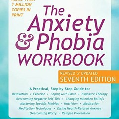 [View] EBOOK 📄 The Anxiety and Phobia Workbook by  Edmund J. Bourne [KINDLE PDF EBOO