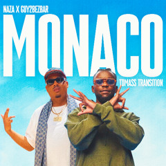 Naza x Guy2Bezbar - On Va x Monaco (Tomass Transition)