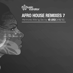 AFRO HOUSE REMIXES 7 | Harmonic Mixing set by Jordi Carreras