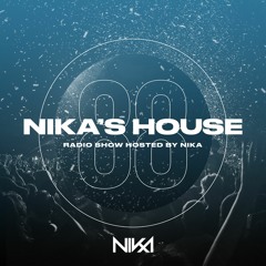 Nika's House - Episode 88 - DJ NIka (RadioShow)