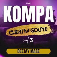 CHERI'M GOUYÉ KOMPA LIVE VOL . 3