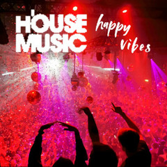 Funky House • Disco House • Funky Happy House • Funky Feel Good House  House Music Happy Vibes