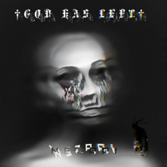 G O D  H A S  L E F T