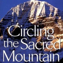 PDF/BOOK Circling the Sacred Mountain: A Spiritual Adventure Through the Himalayas