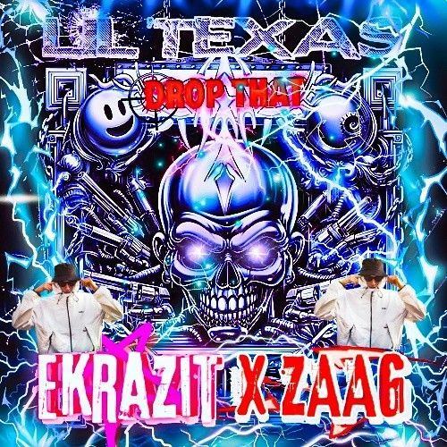 LIL TEXAS - DROP THAT (EKRAZIT X ZAAG) EDIT *FREE DL*