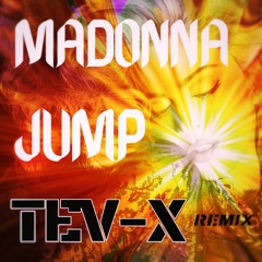 Madonna - Jump (TEV-X Remix) [FREE DOWNLOAD]