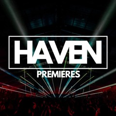 HAVEN PREMIERES