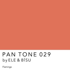 PAN TONE 029 | by ELE & BĪSU
