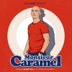 Related tracks: Monsieur Caramel REMIXE Diane Tell - Si J'étais Un Homme