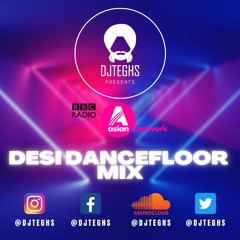 BBC Asian Network Desi DanceFloor Mix - DJ Teghs 12.11.21