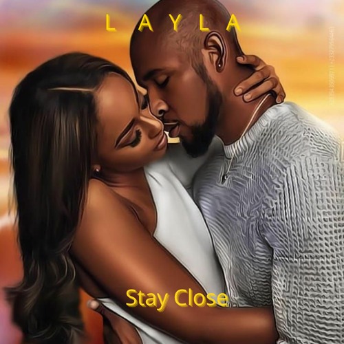 Stay Close - Layla (Prod. Key Kartel)