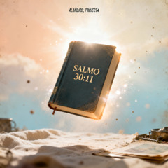 SALMO 30:11 - ALANDJCR, PROJECT4
