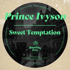 PRINCE IVYSON - Sweet Temptation [ST311] Smashing Trax / 8th March 2024