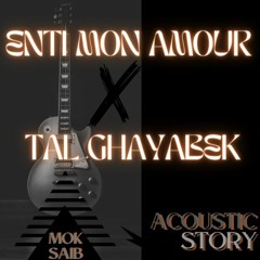 Mok Saib - Enti Mon Amour X Tal Ghayabek