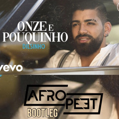 Dilsinho - Onze E Pouquinho (AfroPeet Bootleg)