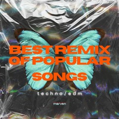 Best Techno & EDM Remix Of Popular Songs 2024 - Set 07.2024