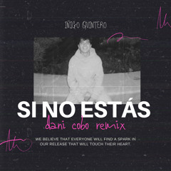 Íñigo Quintero - Si No Estas (Dani Cobo Remix)