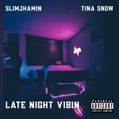 Late Night Vibin Feat. Tina Snow