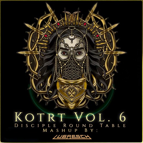 Knights of the Round Table Vol. 6 (lugaesch Mashup) [RUNNER UP]