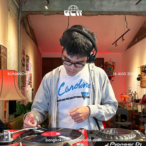 Kunanon - 16th August 2025 | Bangkok Community Radio