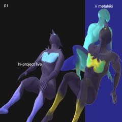 hi-project live // metakiki