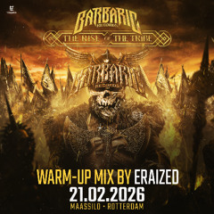 Barbaric Records presents: The Rise Of The Tribe | Eraized Warm-Up Mix