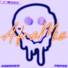 Pepas - Farruko (Afromiz Remix)