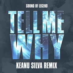 Tell Me Why (Keanu Silva Remix)