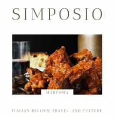 )) Simposio | Italian Recipes, Travel, and Culture, Maremma )Ebook)