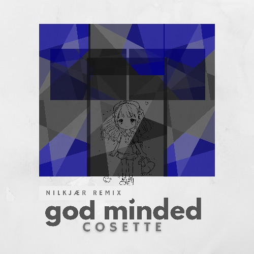 Cosette - god minded (Nilkjaer Remix)