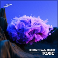 Sherm, Halil Sensei - Toxic [HP247]