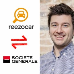 #72 - Laurent Potel - Rachat de Reezocar par la Société Générale