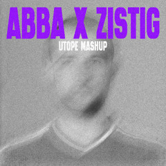 Zistig x Gimme! Gimme! Gimme! (Utope Mashup)