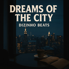 Dreams of the City