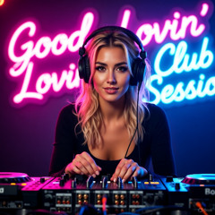 Good Lovin' Club Session
