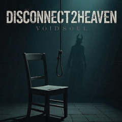 Void$oul - DISCONNECT2HEAVEN